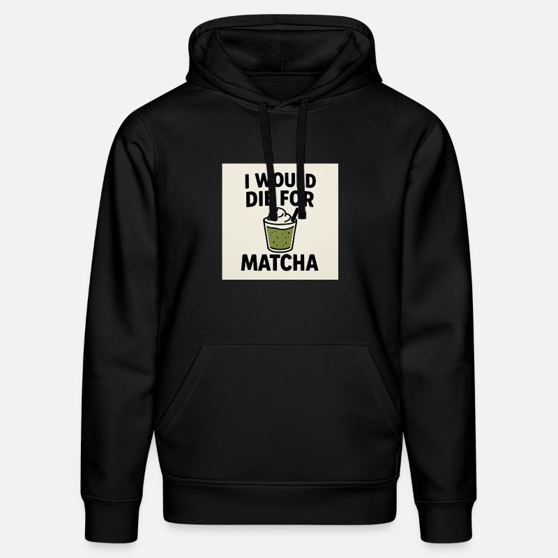 Je mourrais pour le Matcha - Sweat à capuche bio DRUMMER Stanley/Stella Unisexe - noir