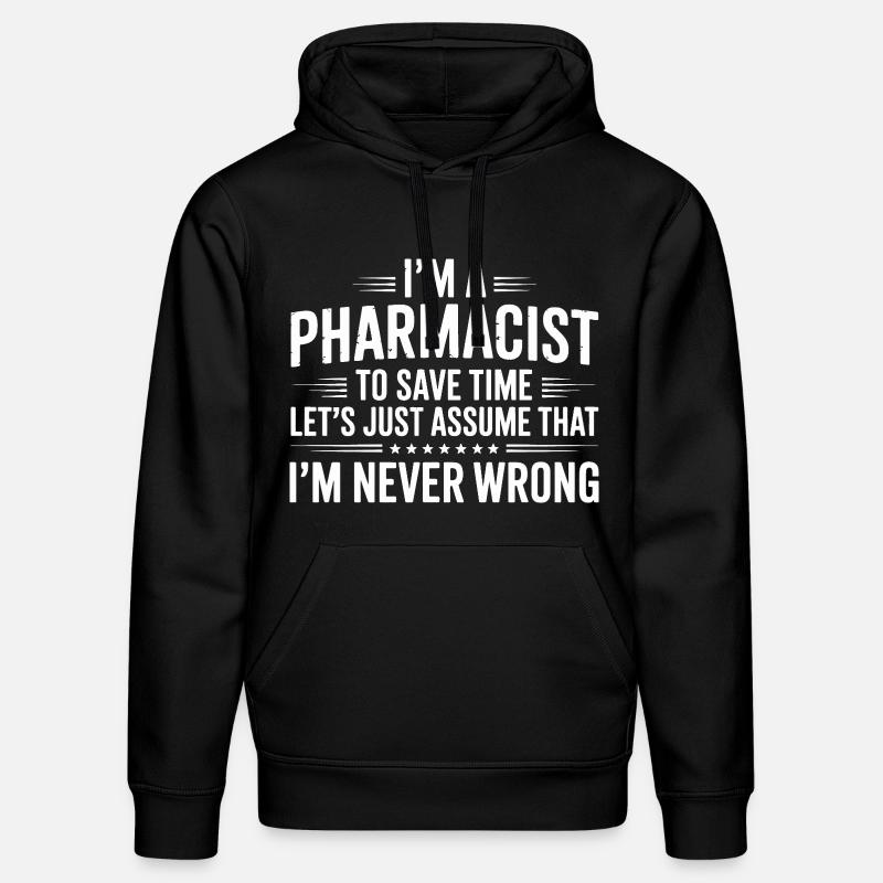 Pharmacist Attitude: Never Wrong - Stanley/Stella DRUMMER Unisex Organic Hoodie - black