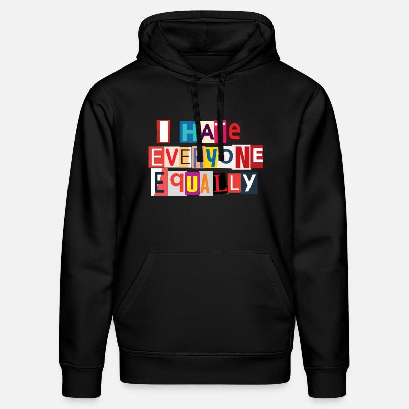I Hate Everyone Equally - Sweat à capuche bio DRUMMER Stanley/Stella Unisexe - noir