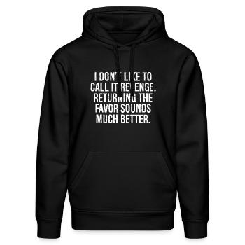 I don't like to call it revenge returning the - Stanley/Stella Unisex Bio-Hoodie DRUMMER  - Schwarz - Vorne - Marisol (170cm) & Nik (191cm)