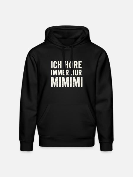I only hear Mimimi – saying - Stanley/Stella DRUMMER Unisex Organic Hoodie - black