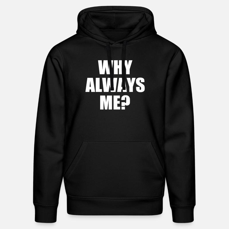 why always me - Sweat à capuche bio DRUMMER Stanley/Stella Unisexe - noir
