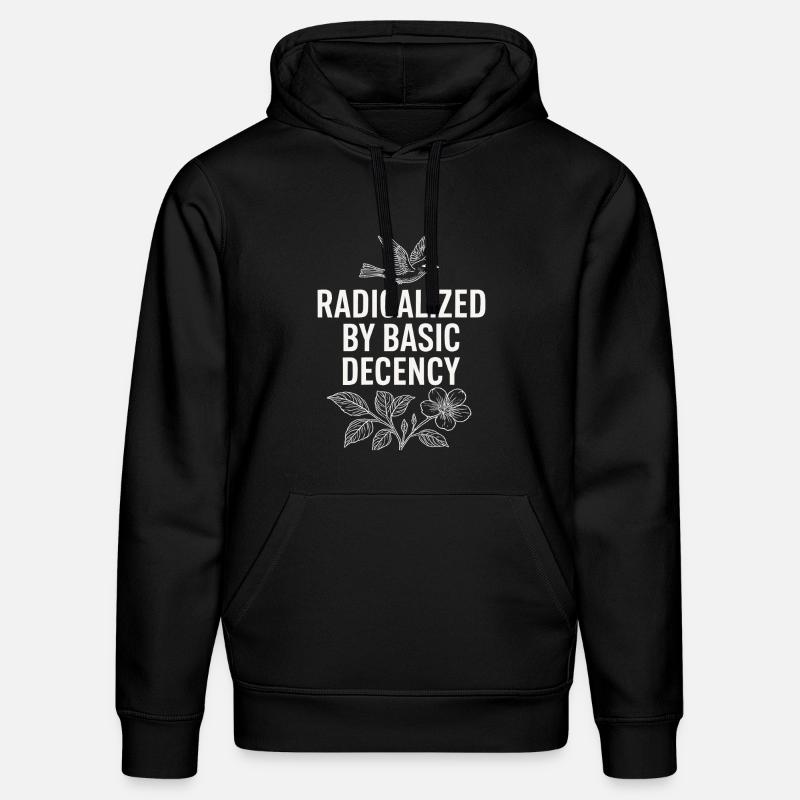 Radicalized by Basic Decency Statement Shirt - Stanley/Stella Unisex Bio-Hoodie DRUMMER - Schwarz
