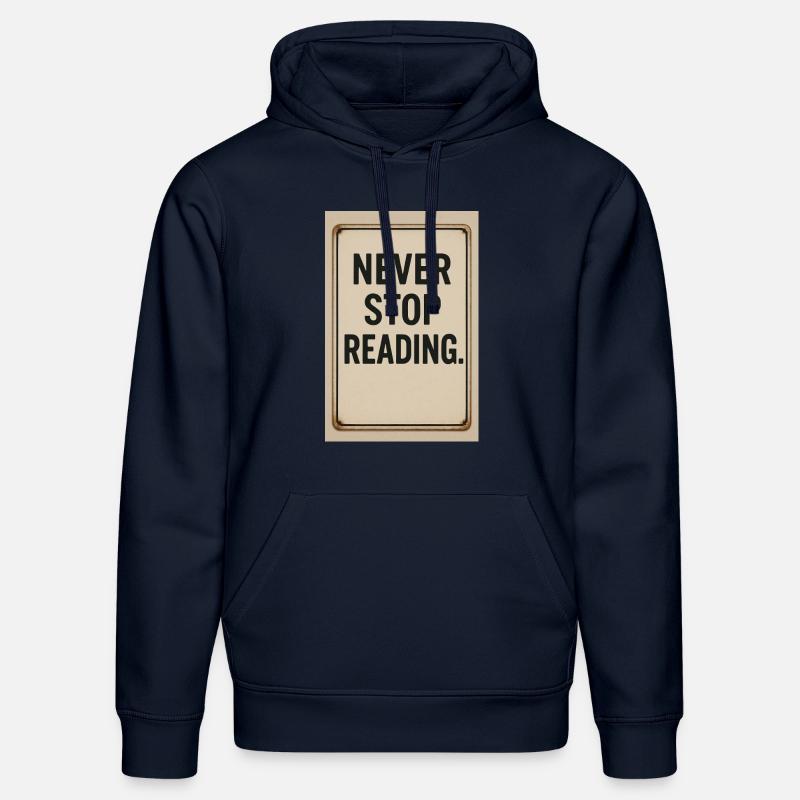 Never stop reading - Stanley/Stella DRUMMER Unisex Organic Hoodie - french navy