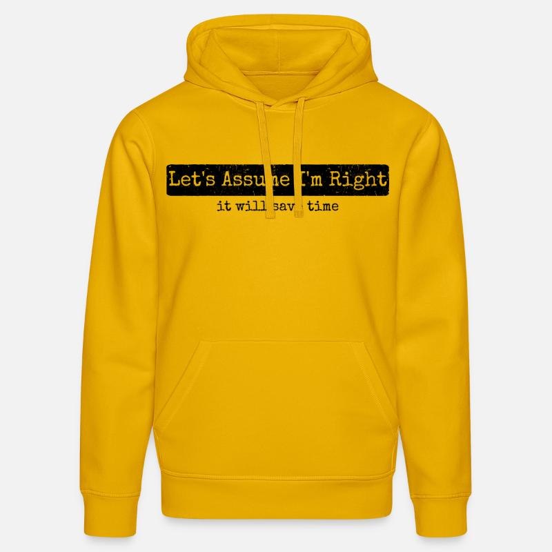Humour Sarcasme Let's Assume I'm Right - Sweat à capuche bio DRUMMER Stanley/Stella Unisexe - jaune spectre