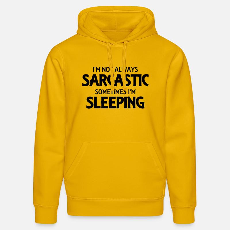 I'm not always sarcastic - Sweat à capuche bio DRUMMER Stanley/Stella Unisexe - jaune spectre