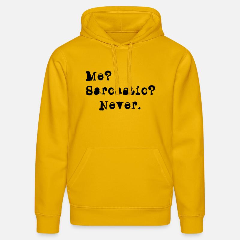 Me? Sarcastic? - Never. - Sweat à capuche bio DRUMMER Stanley/Stella Unisexe - jaune spectre