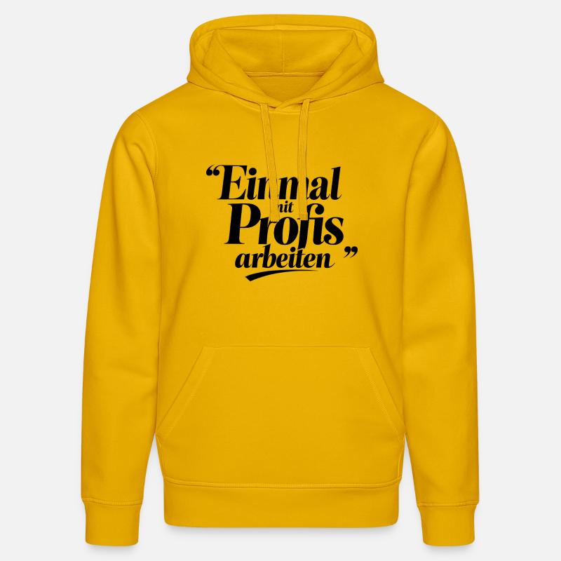Einmal Mit Profis Arbeiten Sprüche Beruf - Stanley/Stella Unisex Bio-Hoodie DRUMMER  - Spektralgelb