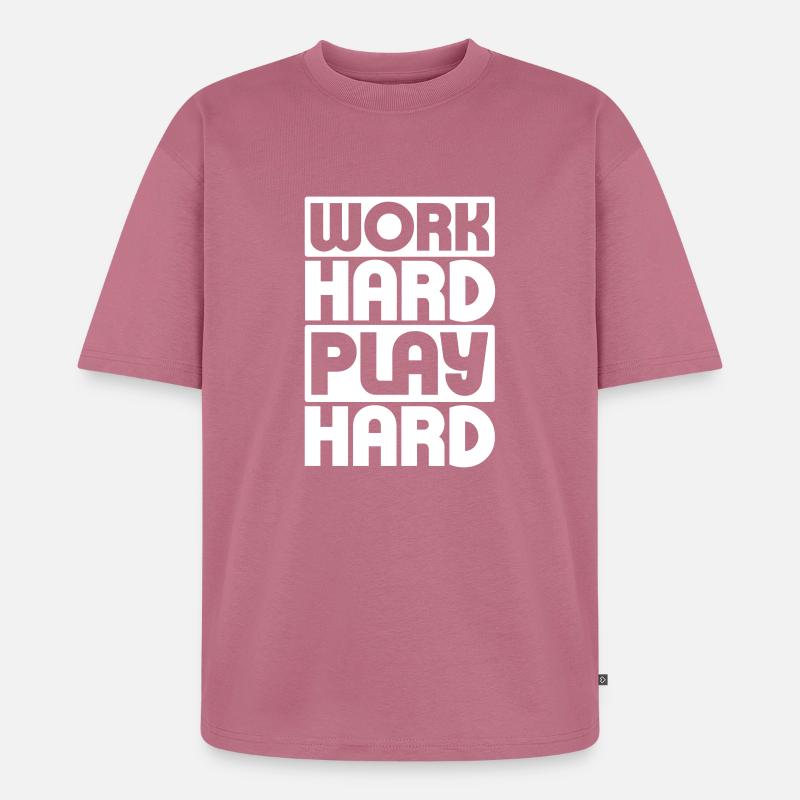 Work Hard Play Hard - Unisex Premium Oversized Bio T-Shirt - Mauve