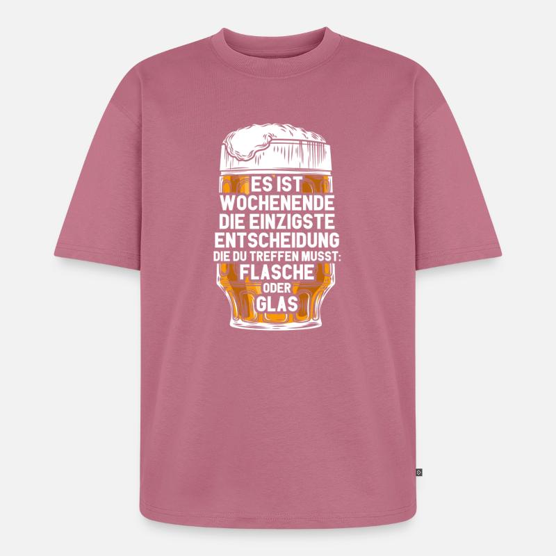 Wochenende Flasche Oder Glas / Bier Spruch - Unisex Premium Oversized Bio T-Shirt - Mauve
