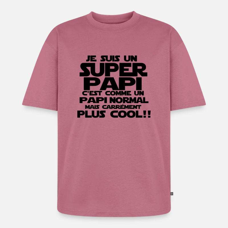 un papi carrément plus cool - T-shirt Premium bio oversize Unisexe - mauve
