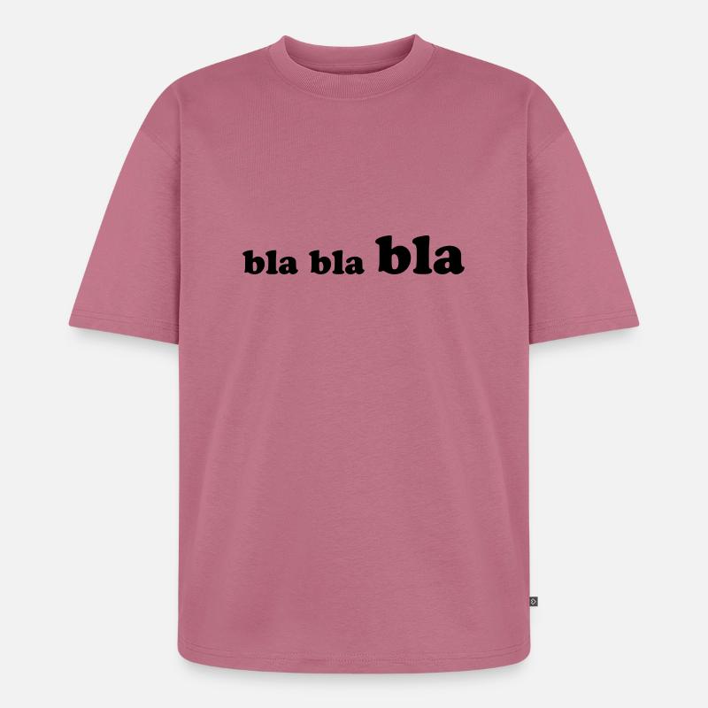 bla_bla_bla - T-shirt Premium bio oversize Unisexe - mauve