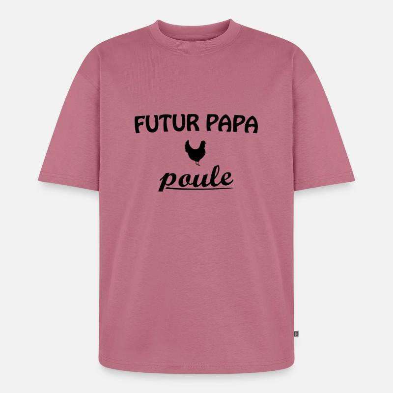 Futur Papa Poule - T-shirt Premium bio oversize Unisexe - mauve