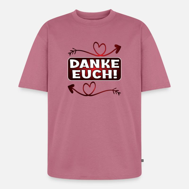 Dankeschön Geschenke - DANKE EUCH SPRÜCHE - Unisex Premium Oversized Bio T-Shirt - Mauve