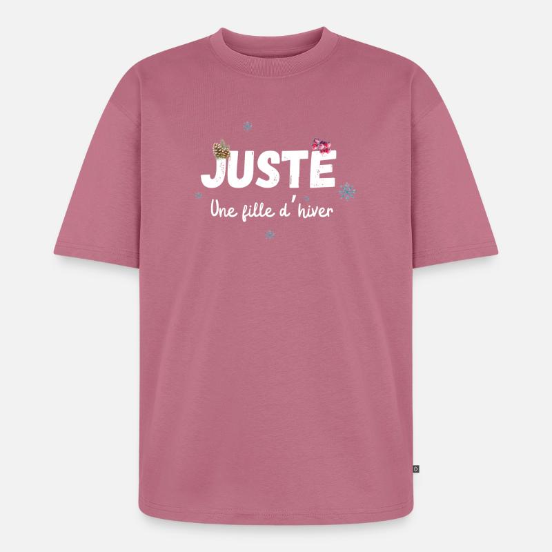 Nur ein Wintermädchen-Geschenk - Unisex Premium Oversized Bio T-Shirt - Mauve