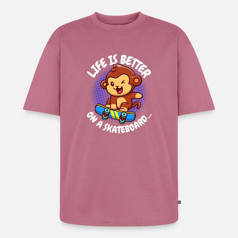 Life Is Better Skateboard Affe Monkey - Unisex Premium Oversized Bio T-Shirt - Mauve