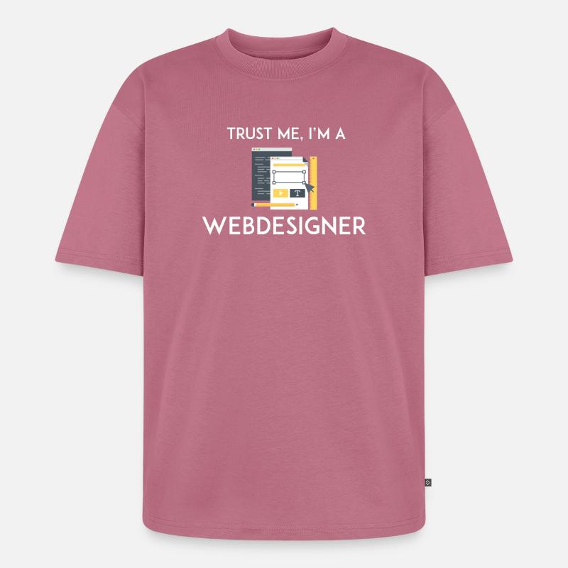 Vertrau mir, ich bin Webdesigner - Unisex Premium Oversized Bio T-Shirt - Mauve