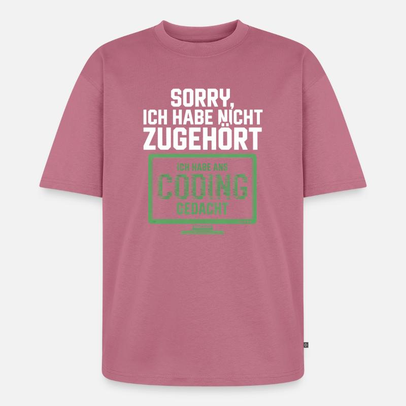 Sorry, I thought coding - Unisex Premium Oversized Organic T-Shirt - mauve