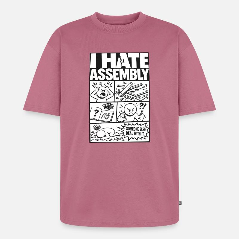 I Hate Assembly Instructions - Unisex Premium Oversized Organic T-Shirt - mauve