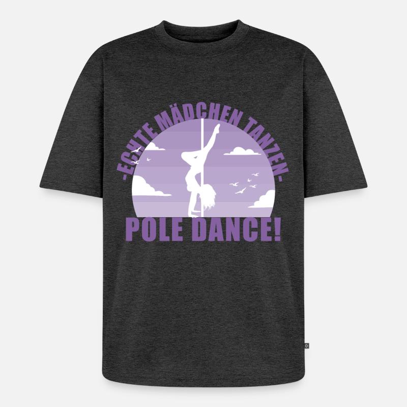 Echte Mädchentanzen Pole Dance! Geschenk - Unisex Premium Oversized Bio T-Shirt - Anthrazit meliert