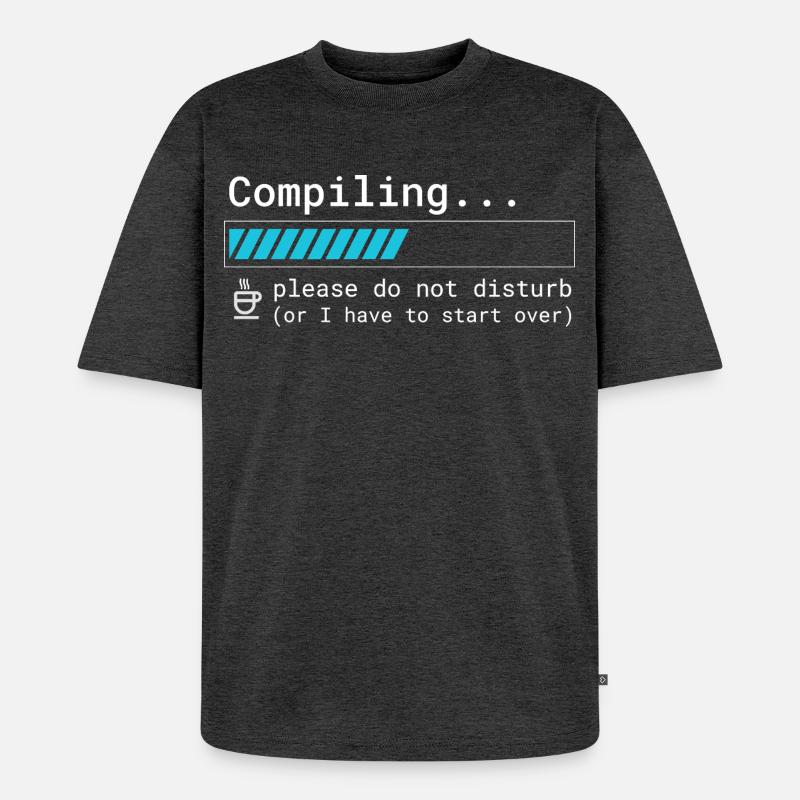 Funny Programmer T-Shirt - Compiling Please - Unisex Premium Oversized Organic T-Shirt - heather anthracite