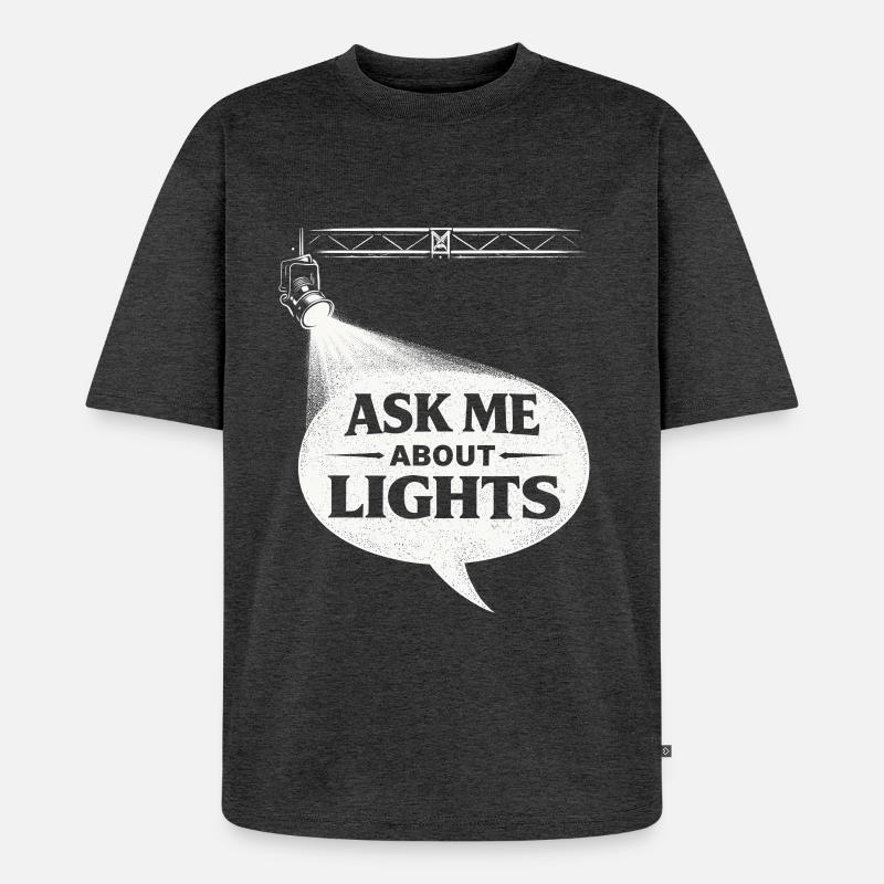 Lichttechniker Ask Me About Lights - Unisex Premium Oversized Bio T-Shirt - Anthrazit meliert