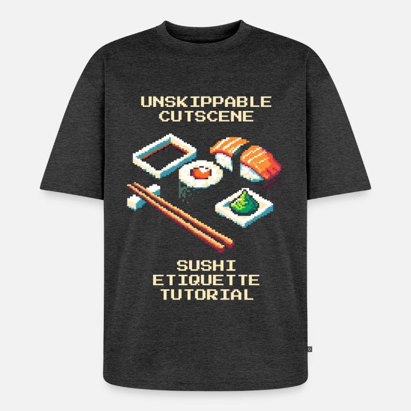 Unstoppable Cutscene | Sushi Etiquette Tutorial - Unisex Premium Oversized Organic T-Shirt - heather anthracite