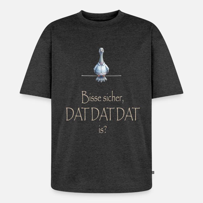 DAT DAT DAT - Unisex Premium Oversized Bio T-Shirt - Anthrazit meliert
