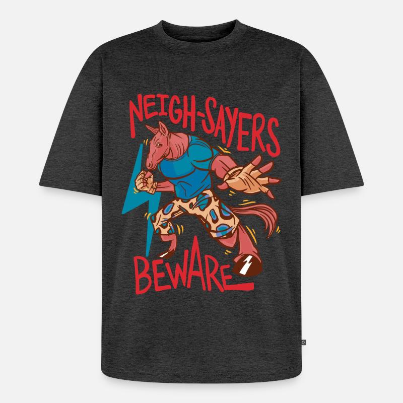 Reiter Reiterin Pferd Neigh-Sayers Beware - Unisex Premium Oversized Bio T-Shirt - Anthrazit meliert