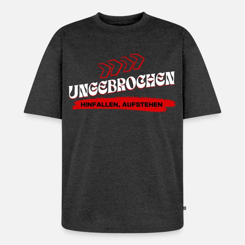Ungebrochen Statement - Hinfallen Aufstehen - Unisex Premium Oversized Bio T-Shirt - Anthrazit meliert