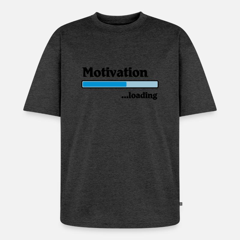 Motivation loading - T-shirt Premium bio oversize Unisexe - anthracite chiné