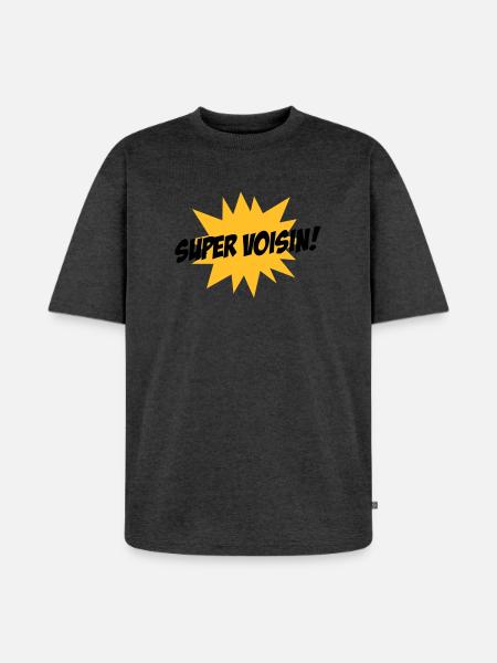 Super Voisin ! - T-shirt Premium bio oversize Unisexe - anthracite chiné