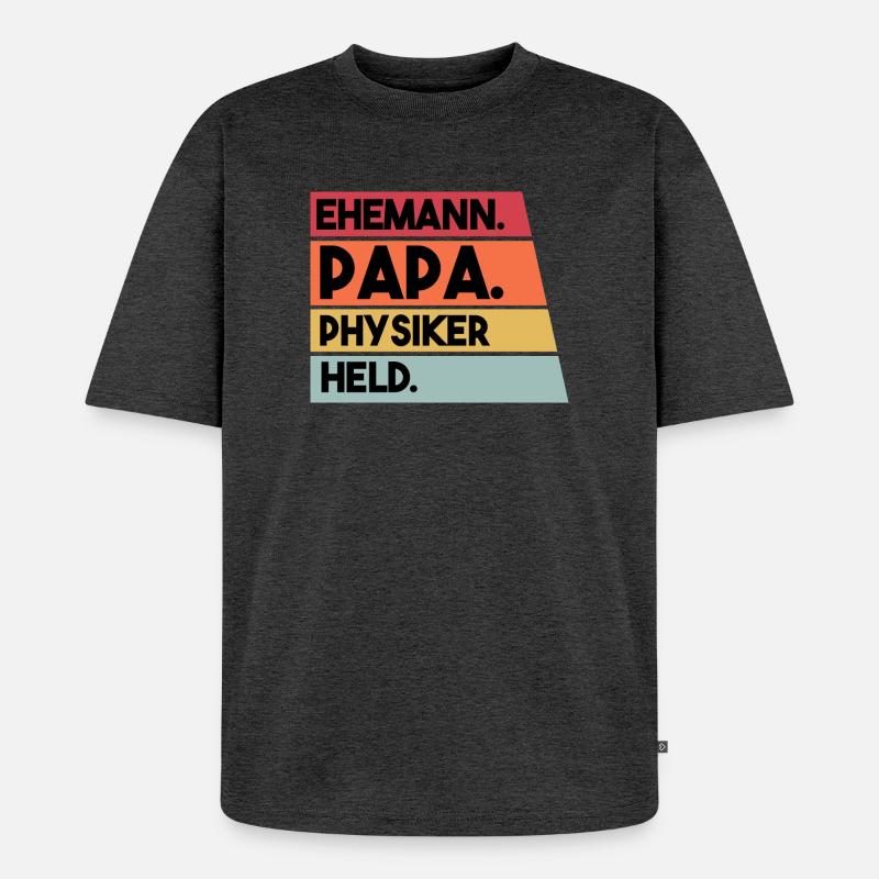 Ehemann Papa Physiker Held - Unisex Premium Oversized Bio T-Shirt - Anthrazit meliert