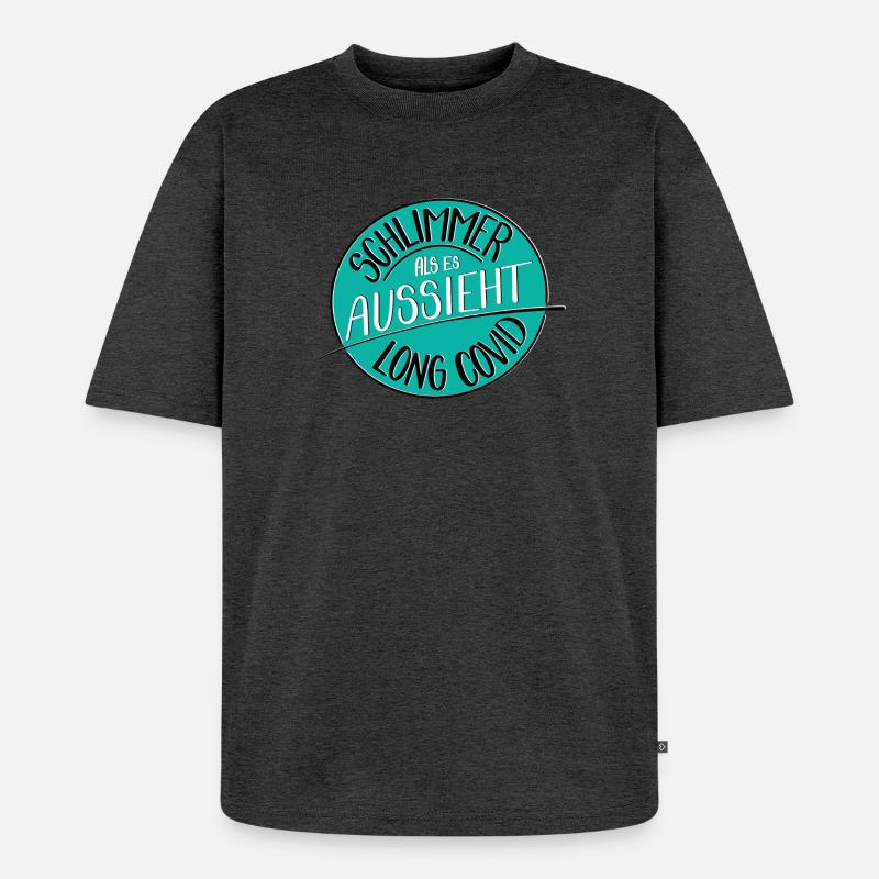 Schlimmer als es aussieht, Long Covid - Unisex Premium Oversized Bio T-Shirt - Anthrazit meliert