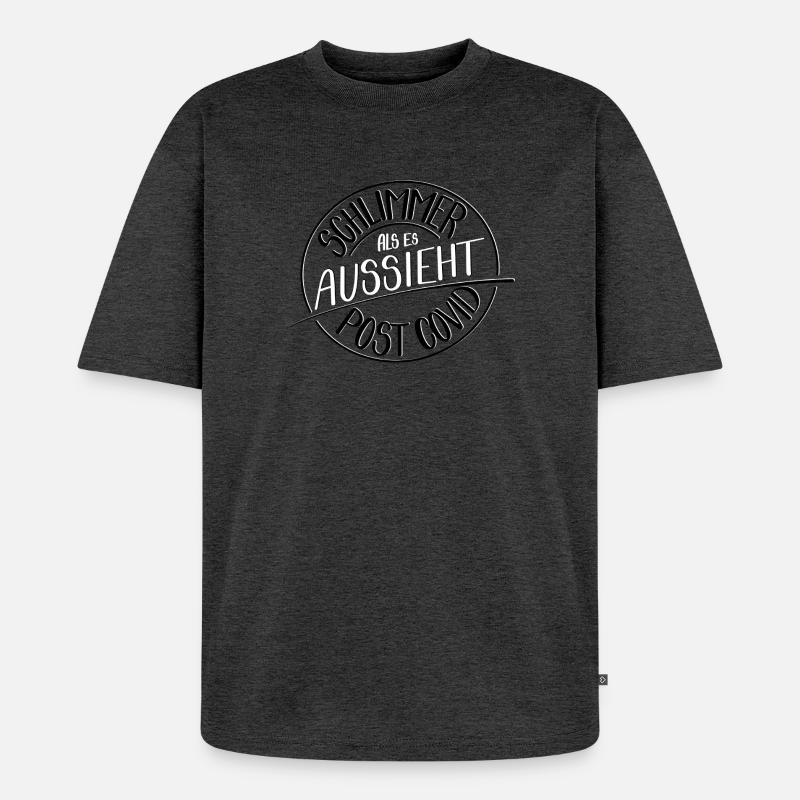 Schlimmer als es aussieht, Post Covid - Unisex Premium Oversized Bio T-Shirt - Anthrazit meliert