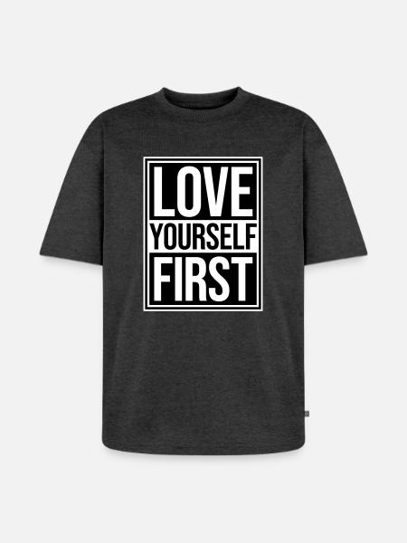 Love Yourself First Self-Love Self-Care - Unisex Premium Oversized Organic T-Shirt - heather anthracite