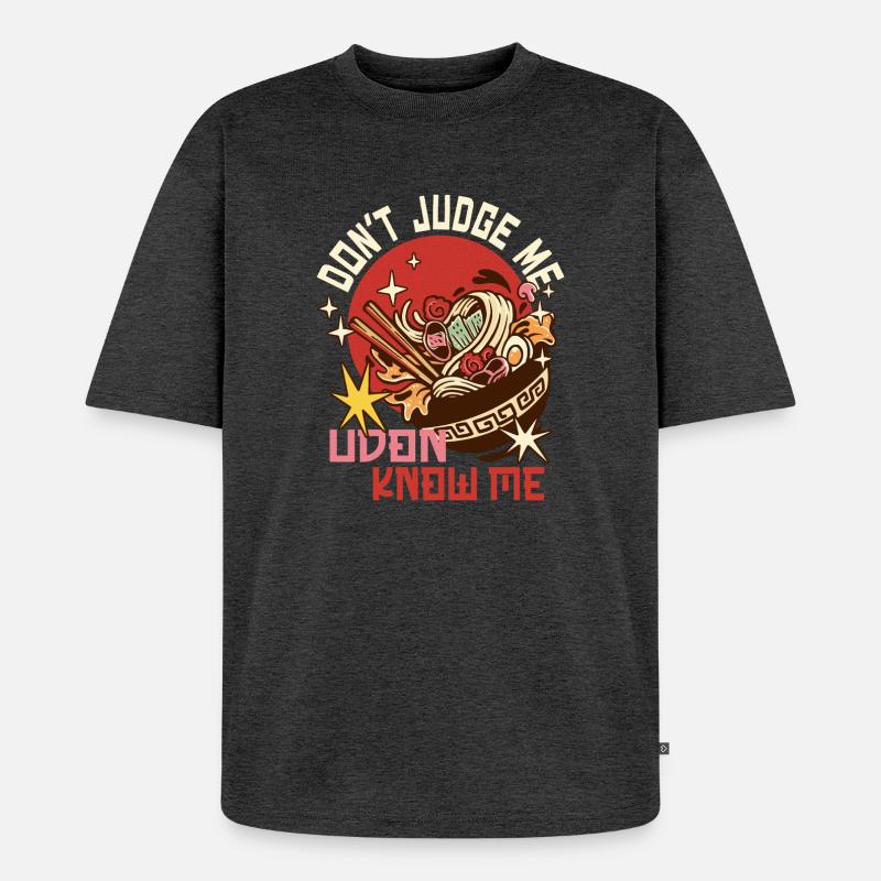 Udon Urteile Mich Nicht - Unisex Premium Oversized Bio T-Shirt - Anthrazit meliert