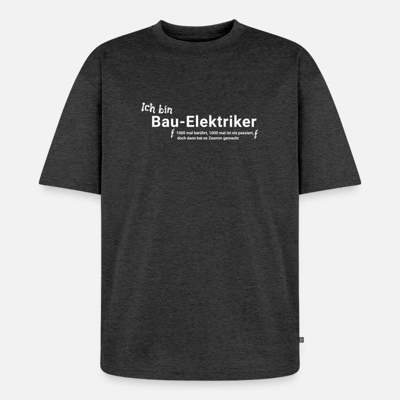 Bau - Elektriker mit Spruch - Unisex Premium Oversized Bio T-Shirt - Anthrazit meliert