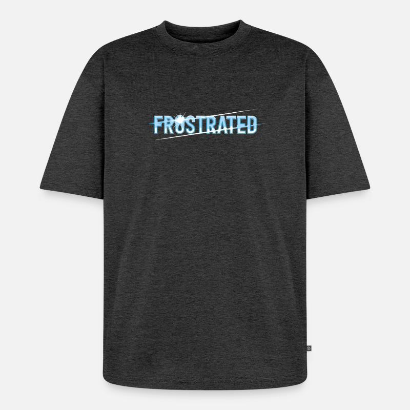 Frustrated Statement Für Gestresste - Unisex Premium Oversized Bio T-Shirt - Anthrazit meliert