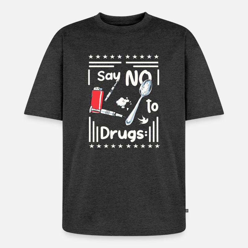 Dites NON à la drogue - T-shirt Premium bio oversize Unisexe - anthracite chiné