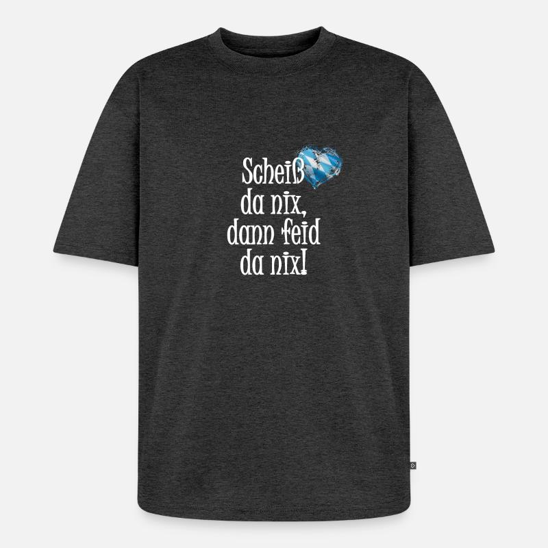 Scheiss da nix Bayern - Unisex Premium Oversized Bio T-Shirt - Anthrazit meliert