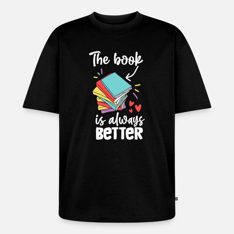 Das Buch ist immer besser - Unisex Premium Oversized Bio T-Shirt - Schwarz