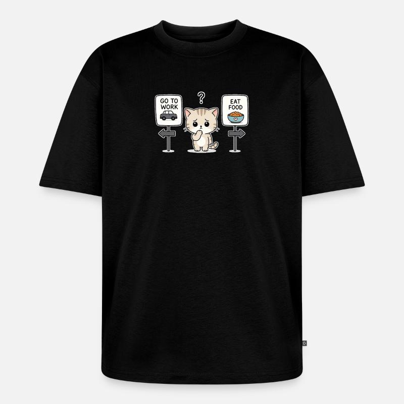 Katzendilemma: Arbeit oder Mahlzeit - Unisex Premium Oversized Bio T-Shirt - Schwarz