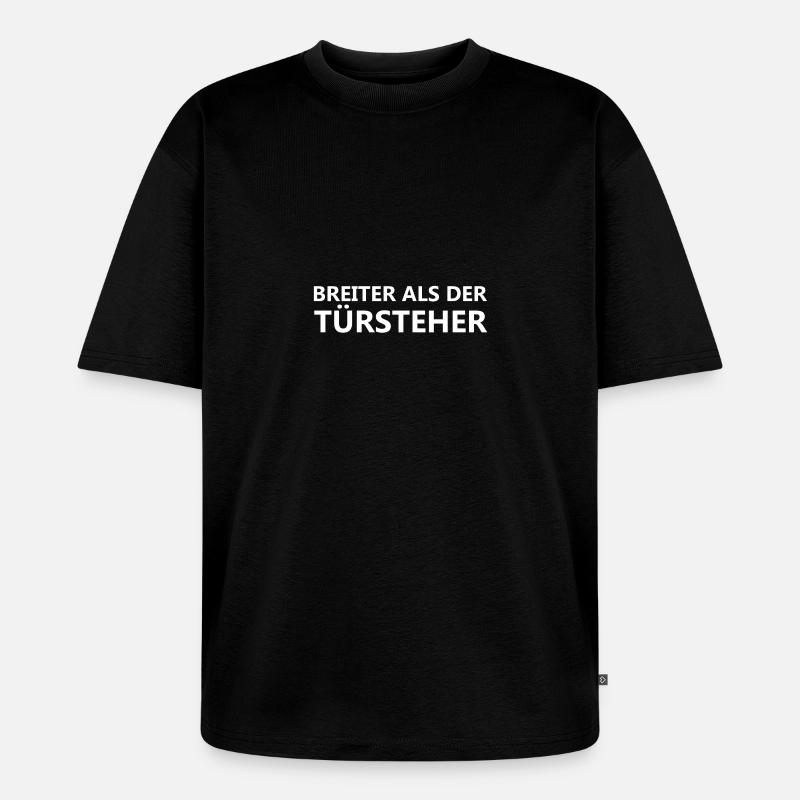 Plus large que le videur ! - T-shirt Premium bio oversize Unisexe - noir