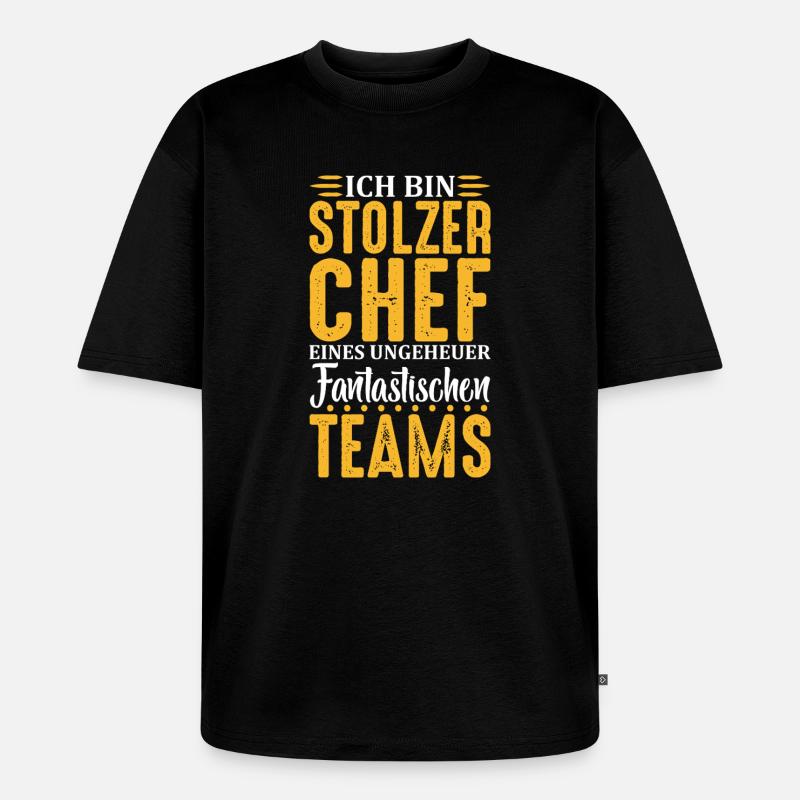Stolzer Chef Chef Mann Abteilungsleiter Teamchef - Unisex Premium Oversized Bio T-Shirt - Schwarz