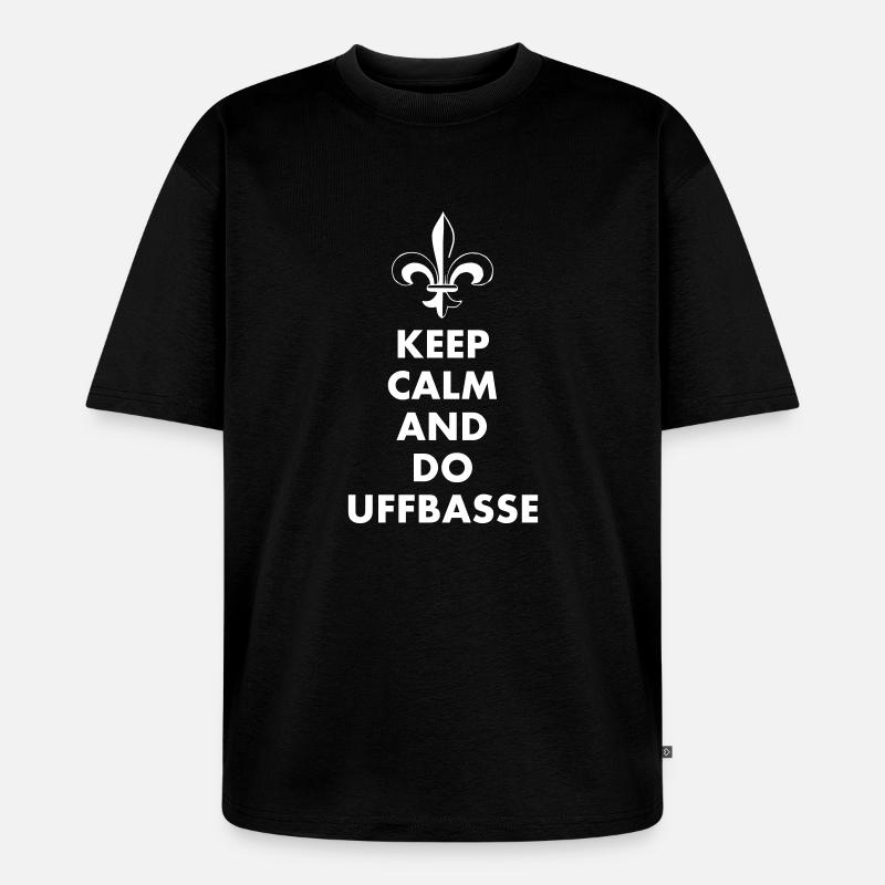 keep calm and do uffbasse - Unisex Premium Oversized Bio T-Shirt - Schwarz