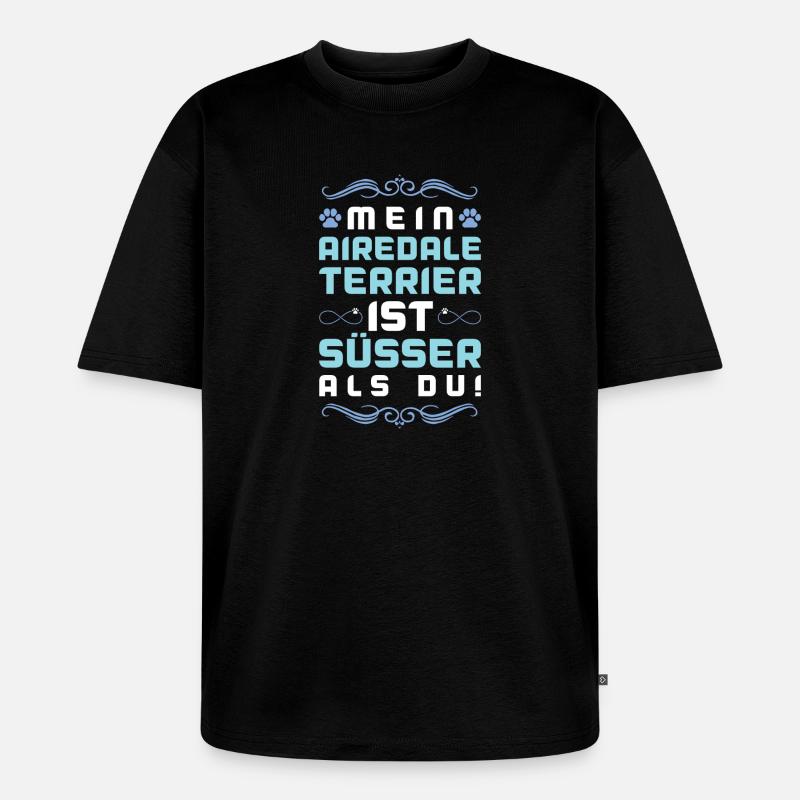 airedale terrierhund spruch - Unisex Premium Oversized Bio T-Shirt - Schwarz