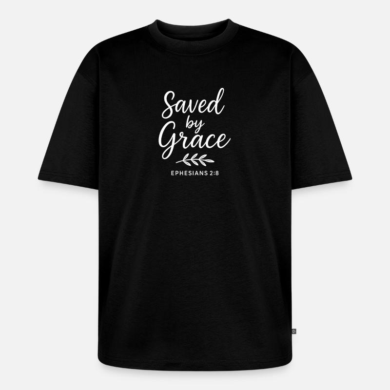 Saved by Grace Ephesian Scripture - Unisex Premium Oversized Organic T-Shirt - black