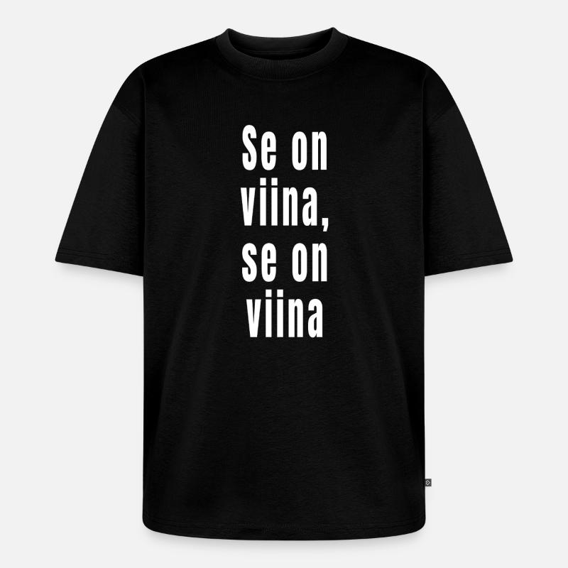 C’est de l’alcool, c’est de l’alcool - T-shirt Premium bio oversize Unisexe - noir