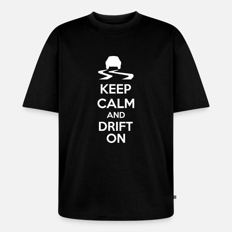Keep Calm And Drift On - Unisex Premium Oversized Bio T-Shirt - Schwarz
